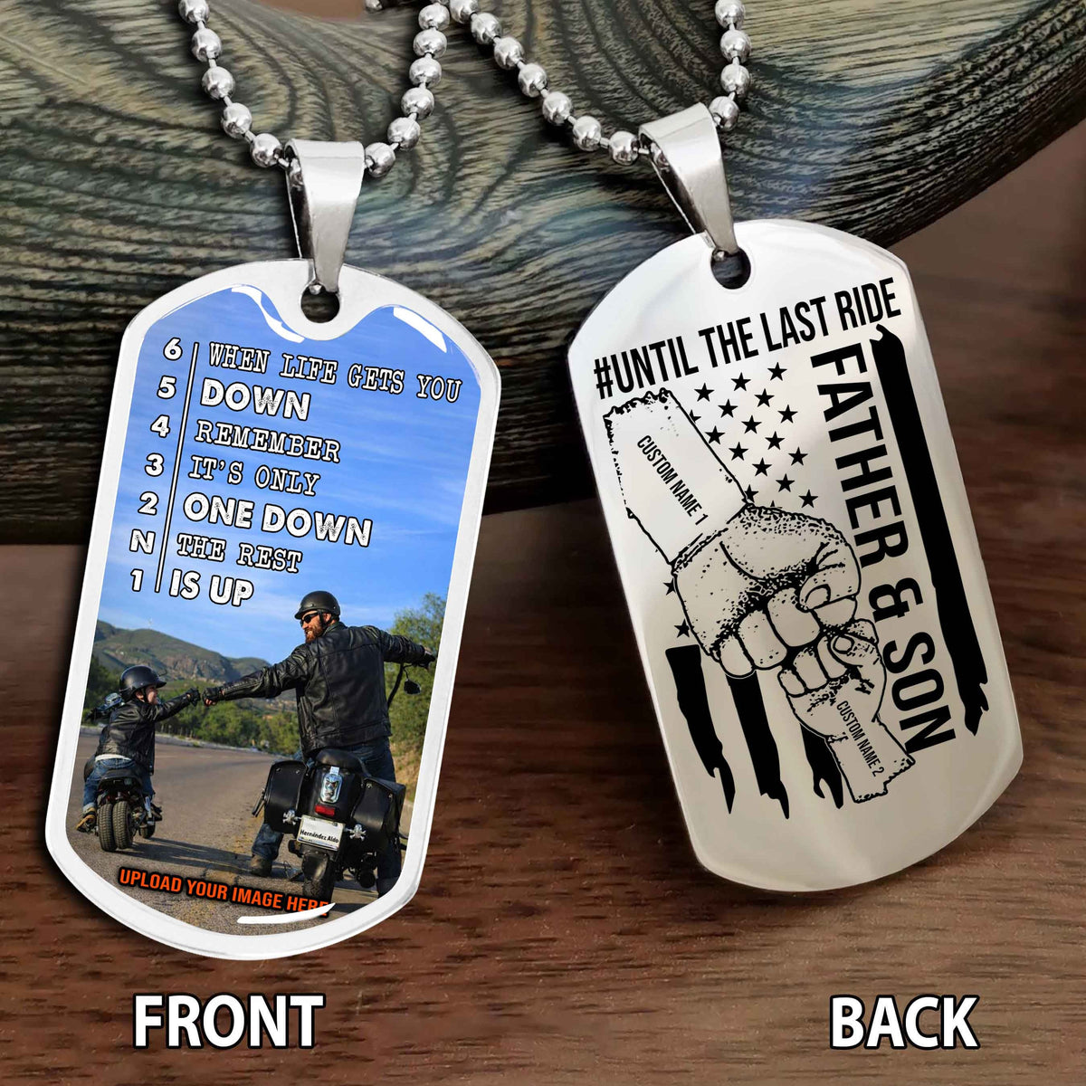 Personalized Double Side Graphic Dog Tag Father And Son Until The Last Ride - When Life Gets You Down Remember It's Only One Down The Rest Is Up