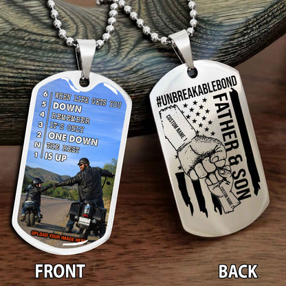Personalized Double Side Graphic Dog Tag Father And Son UnBreakable Bond - When Life Gets You Down Remember It's Only One Down The Rest Is Up