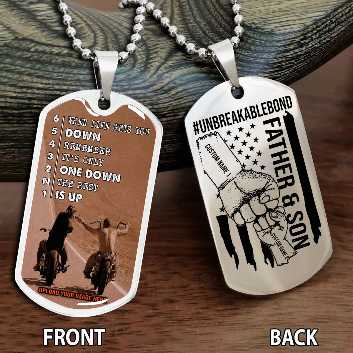 Personalized Double Side Graphic Dog Tag Father And Son UnBreakable Bond - When Life Gets You Down Remember It's Only One Down The Rest Is Up