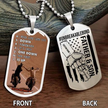 Personalized Double Side Graphic Dog Tag Father And Son UnBreakable Bond - When Life Gets You Down Remember It's Only One Down The Rest Is Up