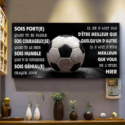 Football Il ne s'agit pas d'être meilleur que quelqu'un d'autre, il s'agit d'être meilleur que vous ne l'étiez hier.