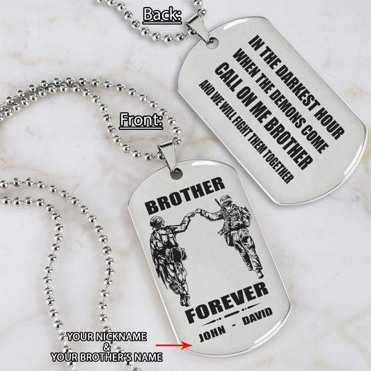 Soldier Call on me brother engraved dog tag double sided , Gift for brothers Brother Forever