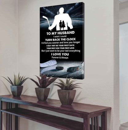 Sport Poster Canvas To My Husband I Wish I Could Turn Back The Clock I Would Find You Sooner and Love You Longer
