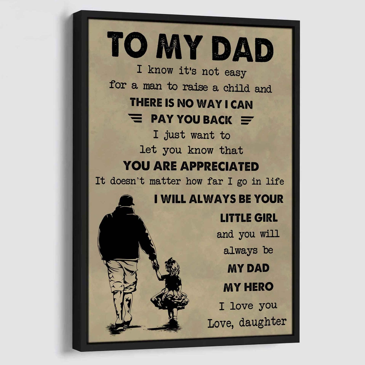 family poster canvas to my dad i know it's not easy to raise a child i will always be your little girl gift from daughter to dad