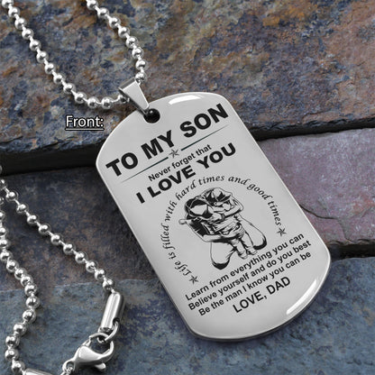 Family one sided dog tag to my son Be the man I know you can be