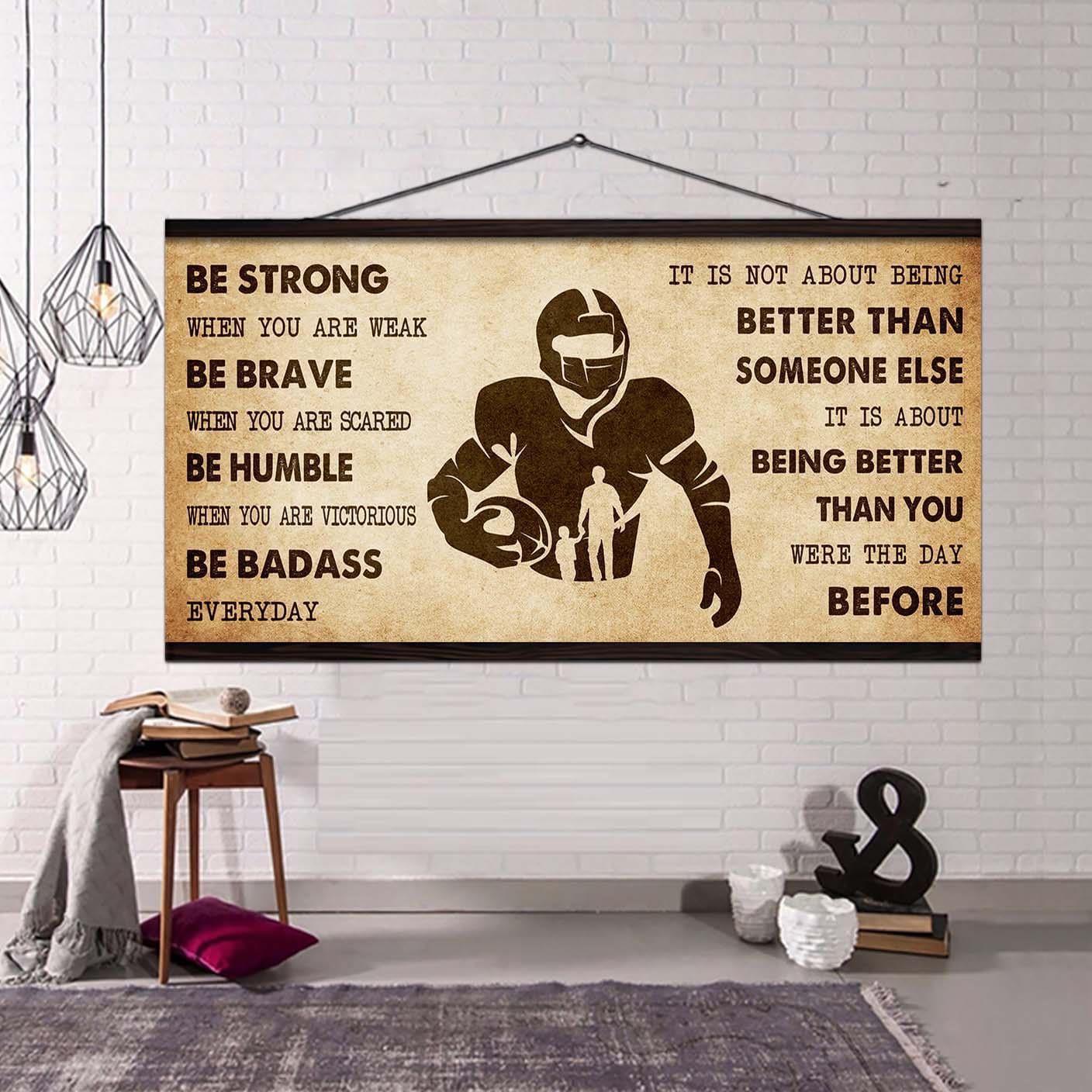 soccer poster canvas from dad to son it is not about being better than someone else - be strong when you are weak be badass everyday