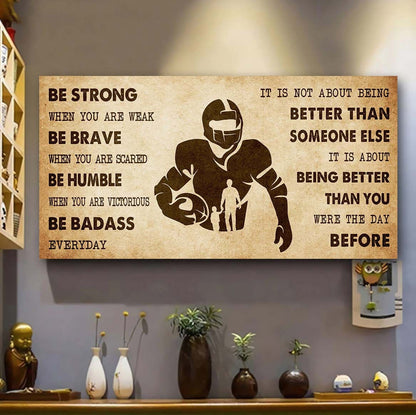 Soccer Poster Canvas From Dad To Son It Is Not About Being Better Than Someone Else - Be Strong When You Are Weak Be Badass Everyday