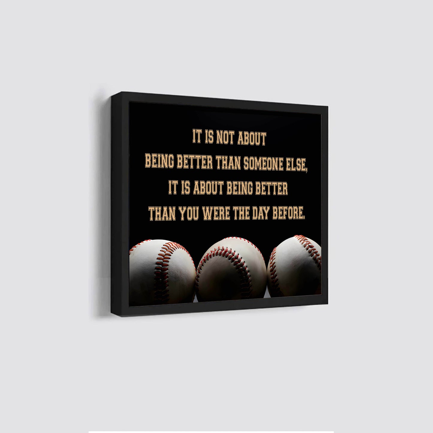 baseball square poster canvas it's not about being better than someone else it's about being better than you were the day before