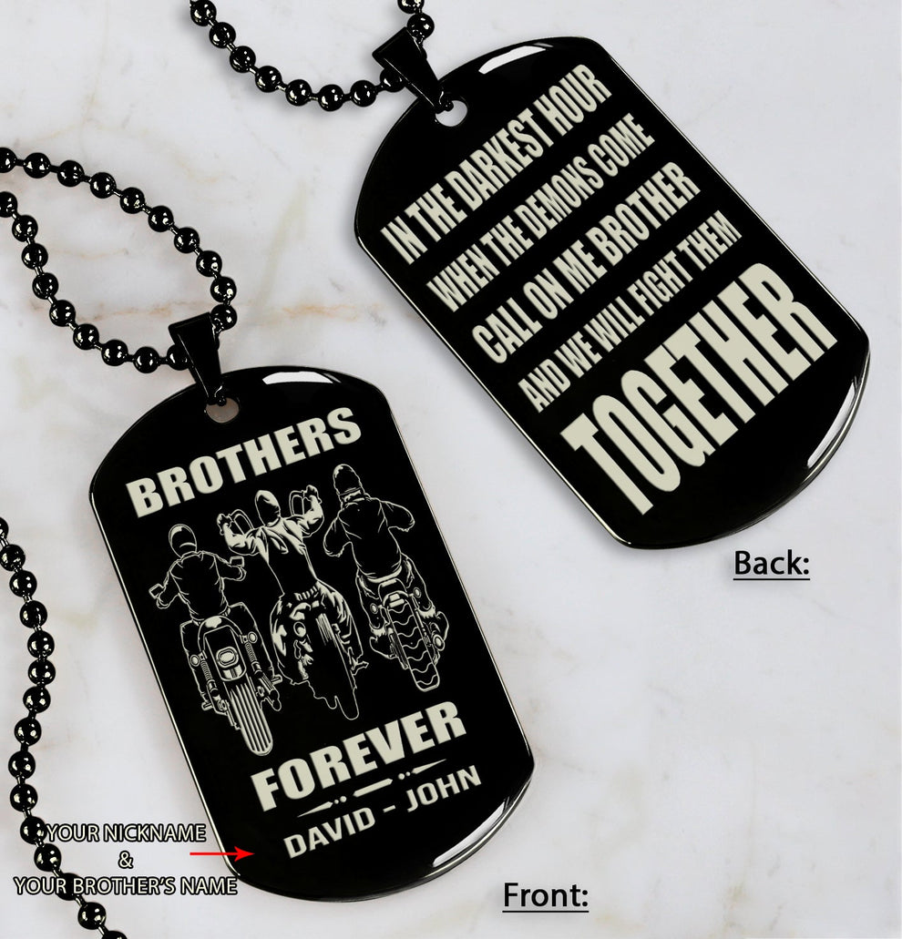 Biker Personalized Double Sided Dog Tag For My Brother - Call On Me Brother And We Will Fight Them Together Gift For Your Friend