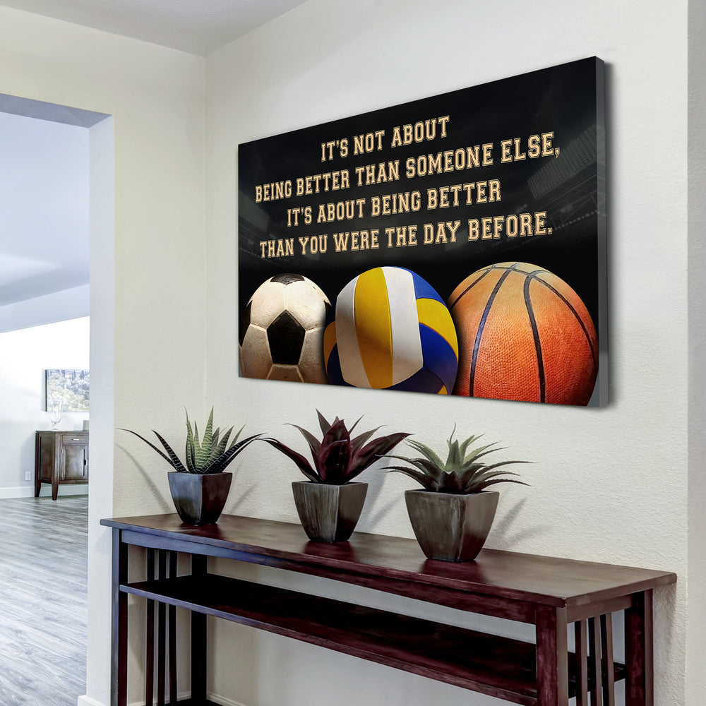 soccer volleyball basketball customizable poster canvas - it is not about being better than someone else it is about being better than you were the day before