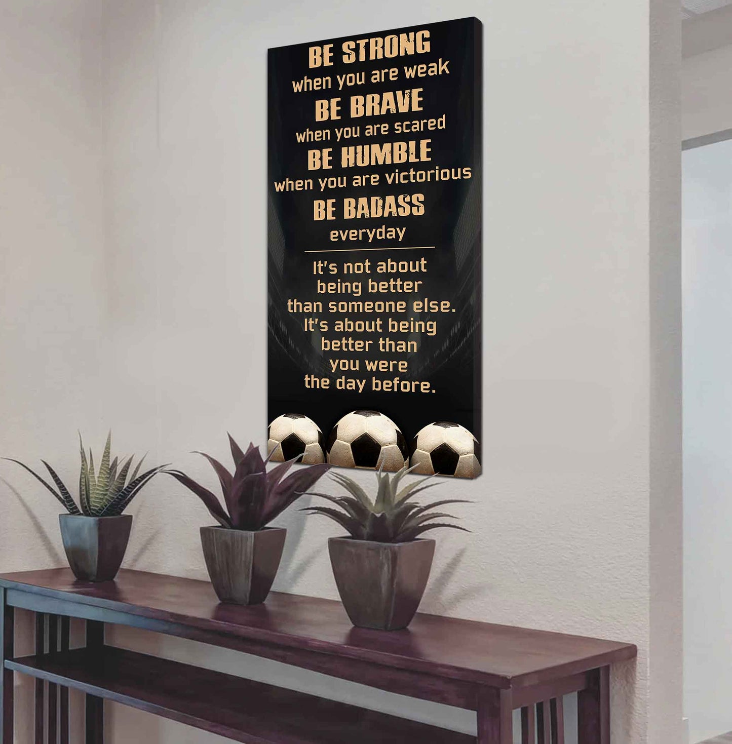 Basketball-Be Strong-It is not About Being Better Than Someone Else It is about being better than you were the day before.