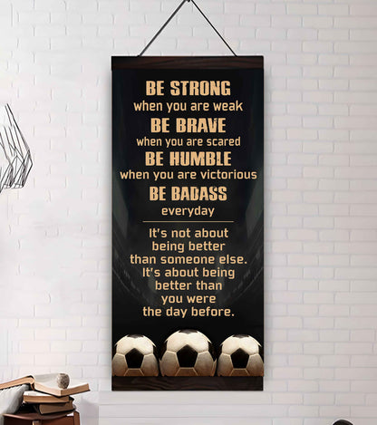American Football-Be Strong-It is not About Being Better Than Someone Else It is about being better than you were the day before.