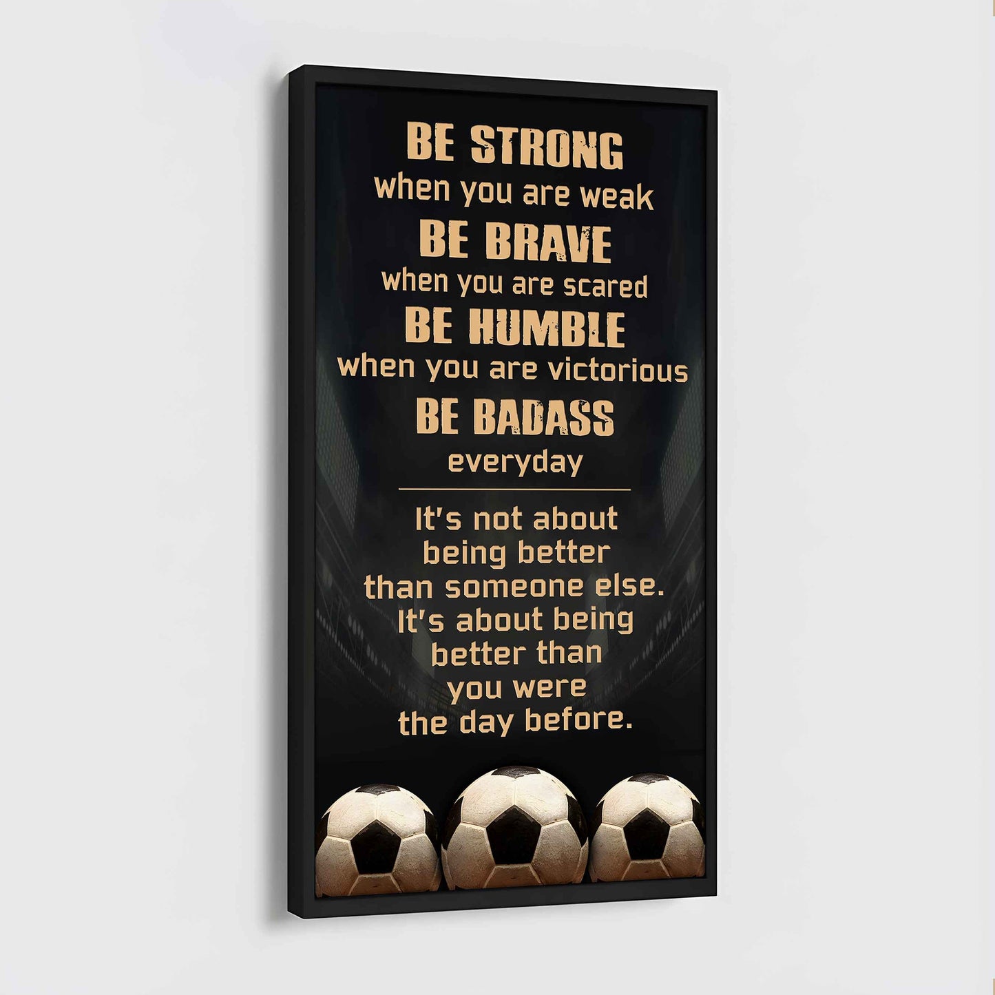 American Football-Be Strong-It is not About Being Better Than Someone Else It is about being better than you were the day before.