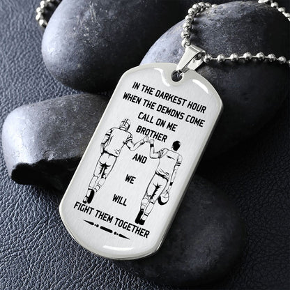 Viking-Military Chain Gifts From Brother In The Darkest hour, When the demons come call on me brother and we will fight them together-Photo upload