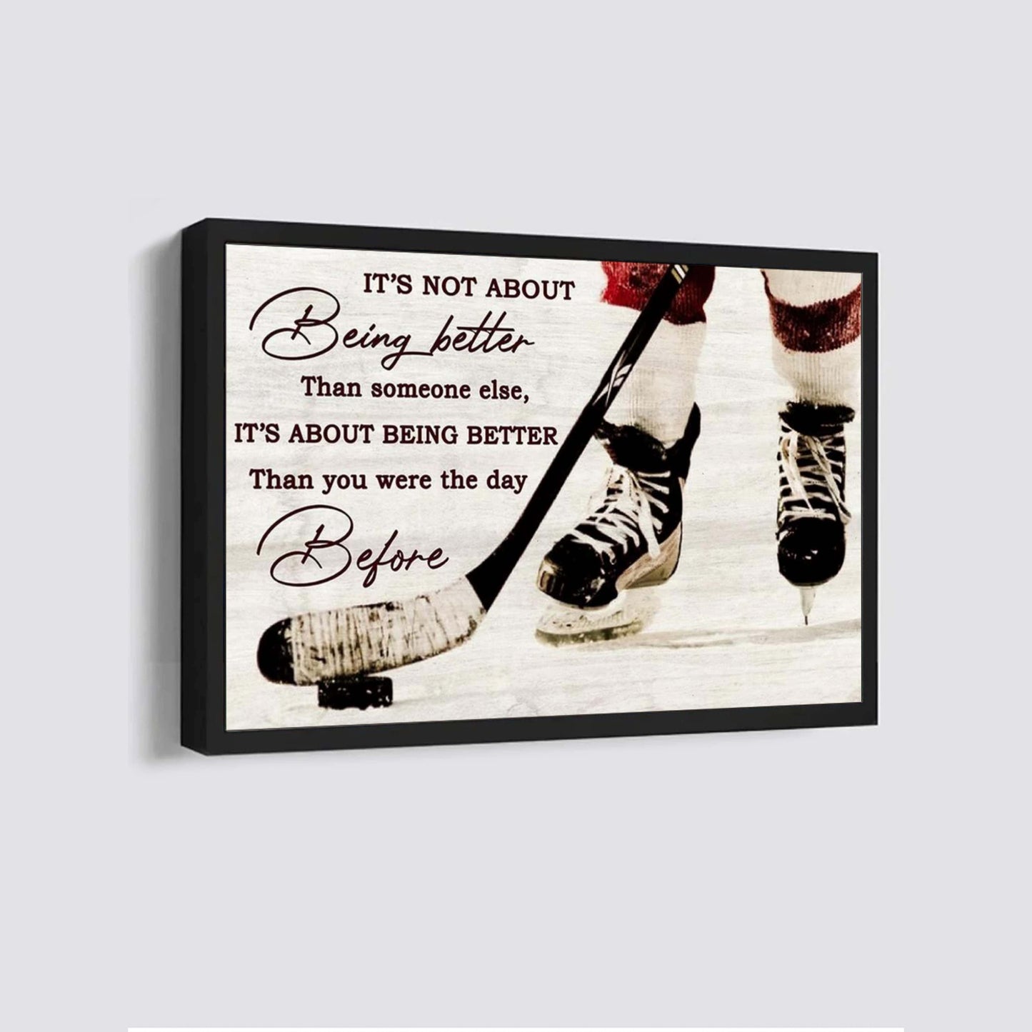 customizable hockey poster - it is not about better than someone else, it is about being better than you were the day before