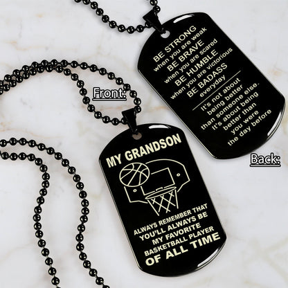 Customizable basketball dog tag, gifts from grandpa grandma to grandson- It is not about better than someone else, It is about being better than you were the day before, Be strong be brave be humble