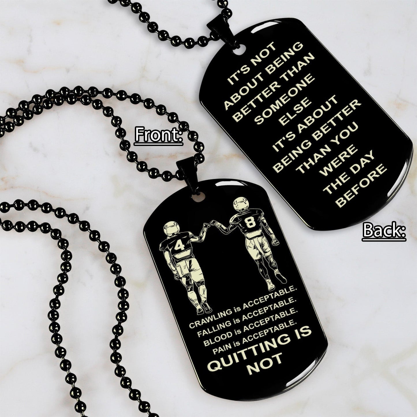 drb-quiting is not- it is not about better than someone else, it is about being better than you were the day before, dog tag double sided