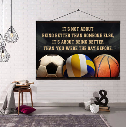 Soccer volleyball basketball customizable poster canvas - It is not About Being Better Than Someone Else It is about being better than you were the day before