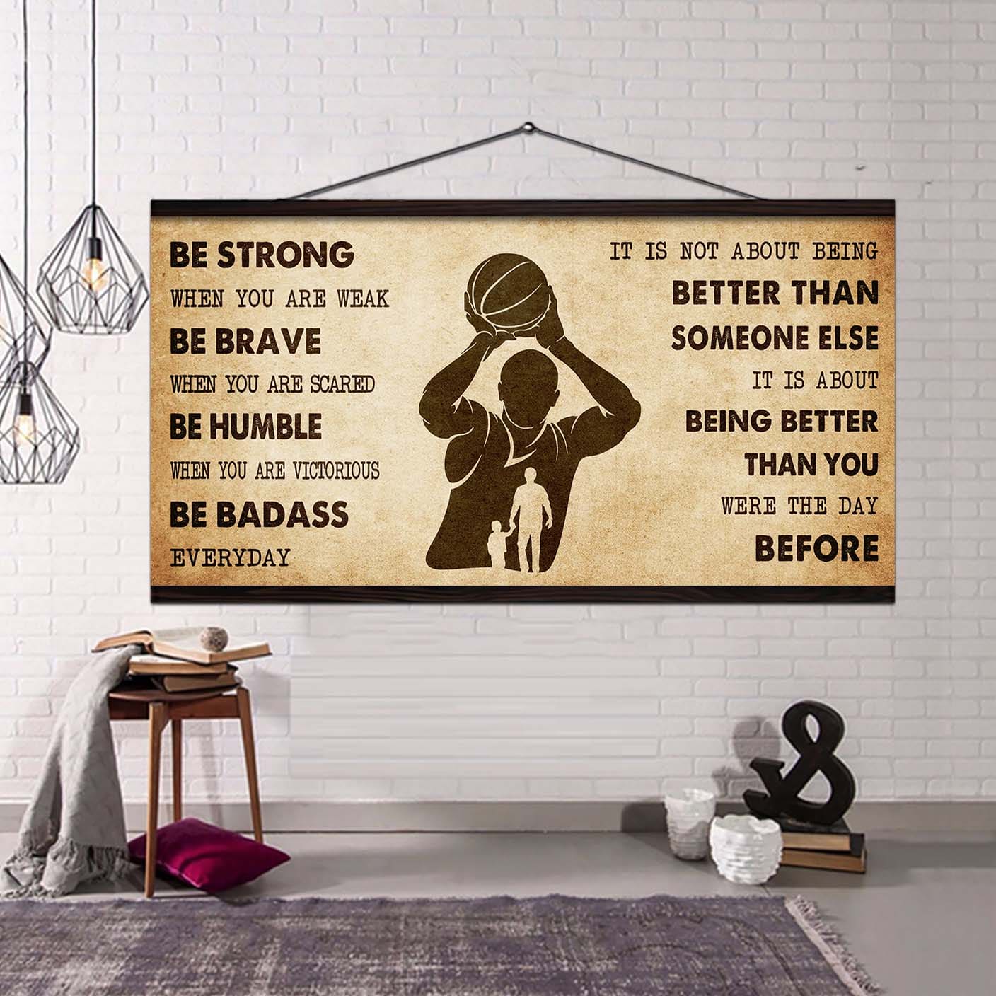 basketball poster canvas from dad to son it is not about being better than someone else - be strong when you are weak be badass everyday