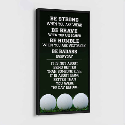 Basketball-Be Strong-It is not About Being Better Than Someone Else It is about being better than you were the day before.