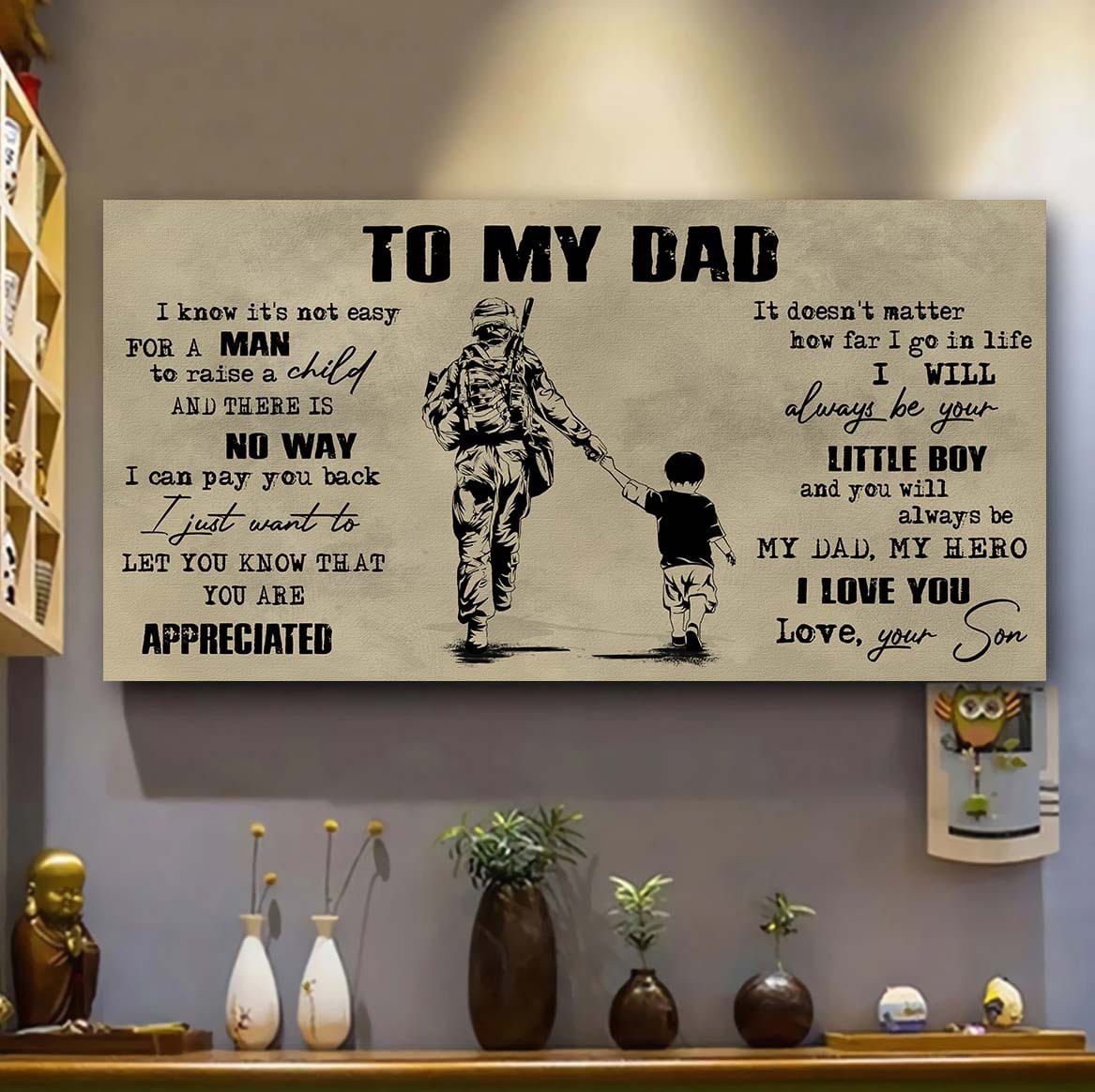 drb to my dad i know it not easy for a man to raise a child - i will always your little boy canvas poster