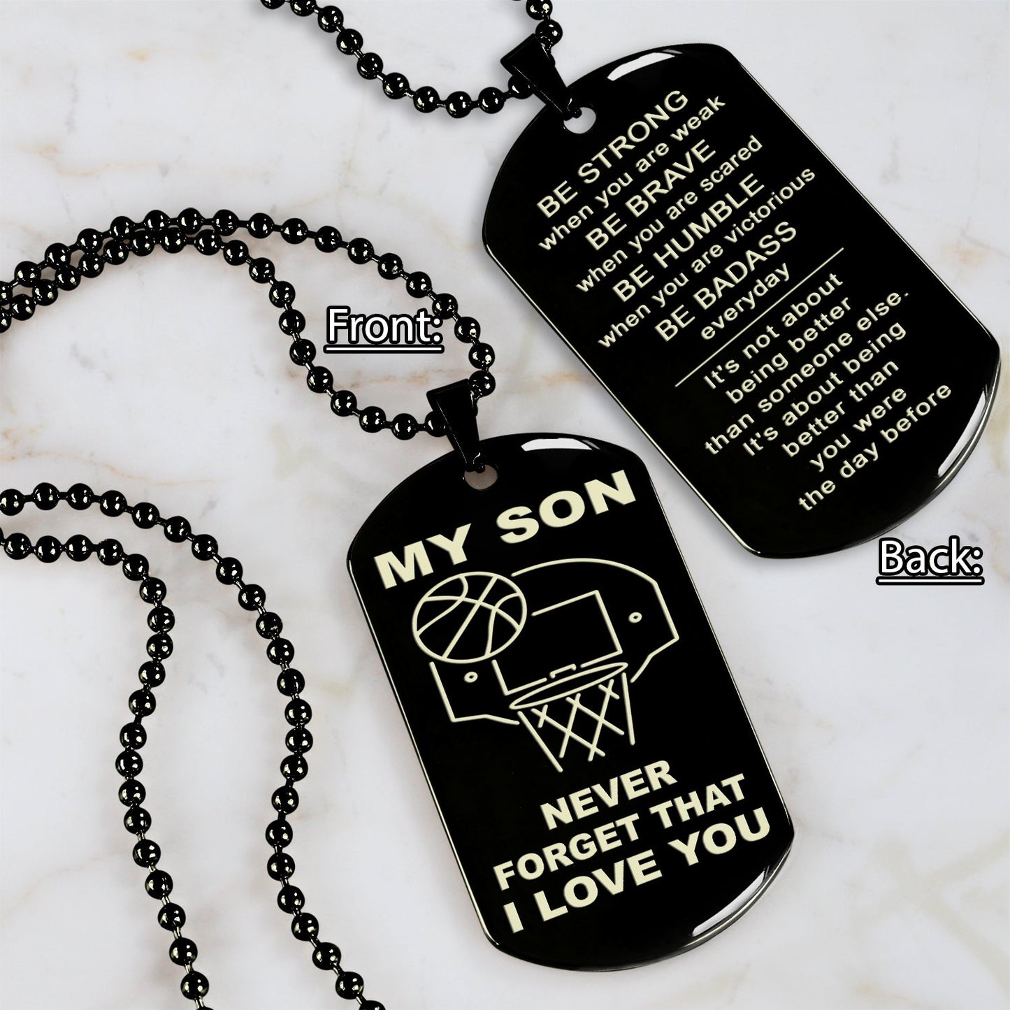 customizable basketball dog tag, gifts from dad mom to son- it is not about better than someone else, it is about being better than you were the day before, be strong be brave be humble