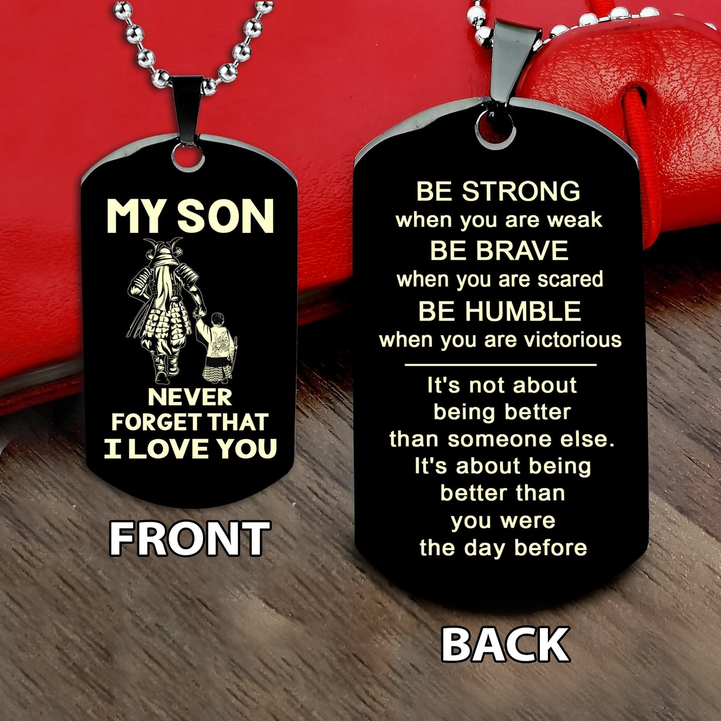 samurai engraved dog tag dad mom to son, be strong be brave be humble, it is not about better than someone else, it is about being better than you were the day before