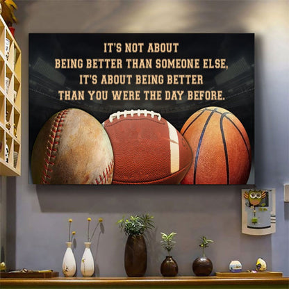 American football basketball and baseball customizable poster canvas - It is not about better than someone else, It is about being better than you were the day before