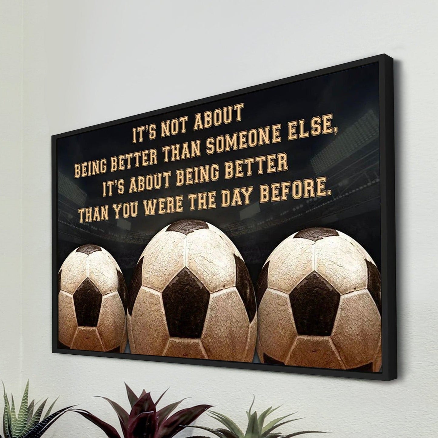 american football customizable poster canvas - it is not about better than someone else, it is about being better than you were the day before