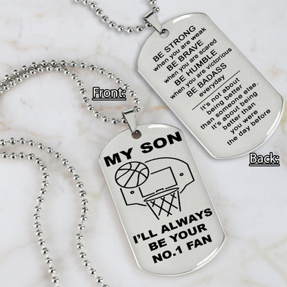 Customizable basketball dog tag, gifts from dad mom to son- It is not about better than someone else, It is about being better than you were the day before, Be strong be brave be humble