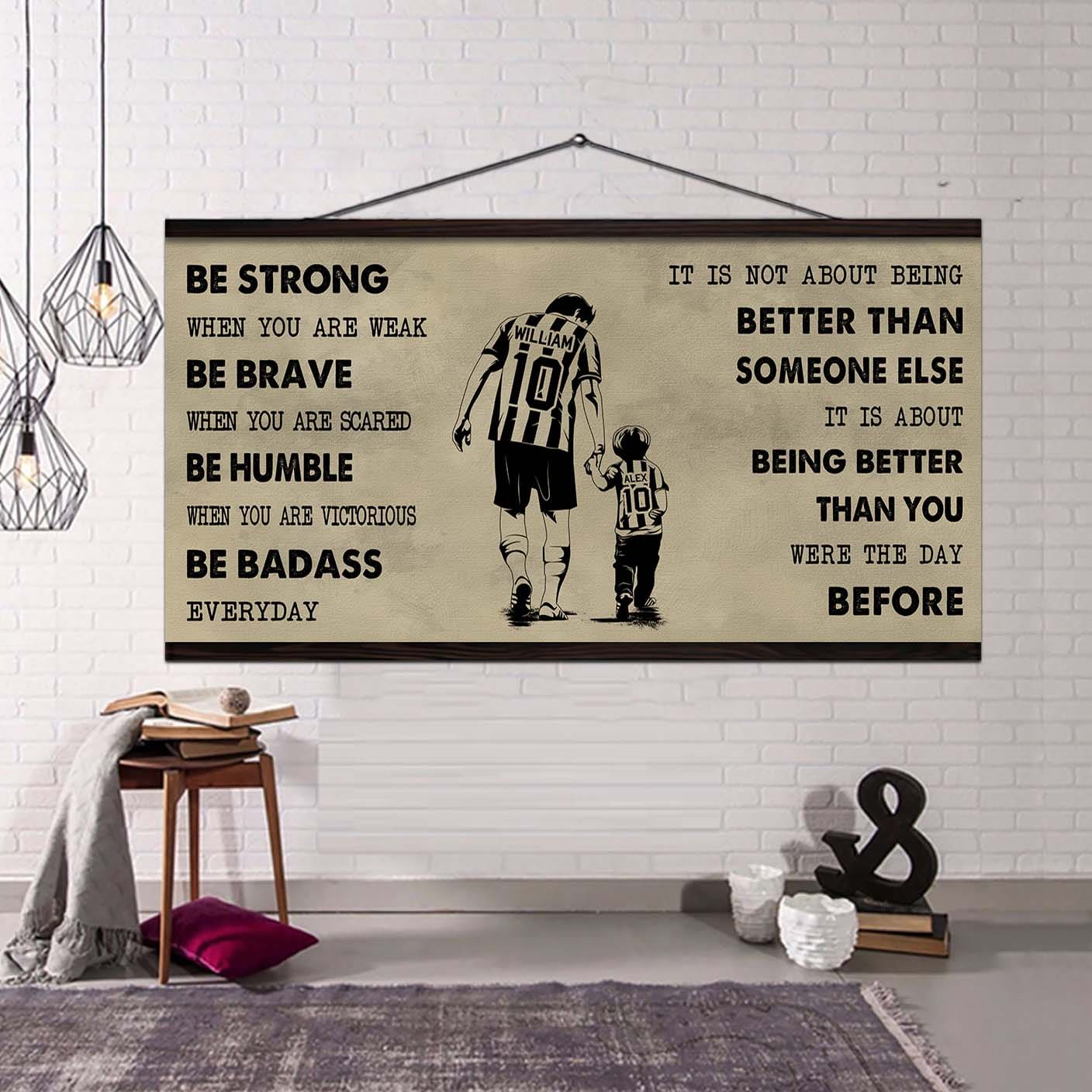 soccer poster canvas from dad to son be strong when you are weak - it is not about being better than someone else