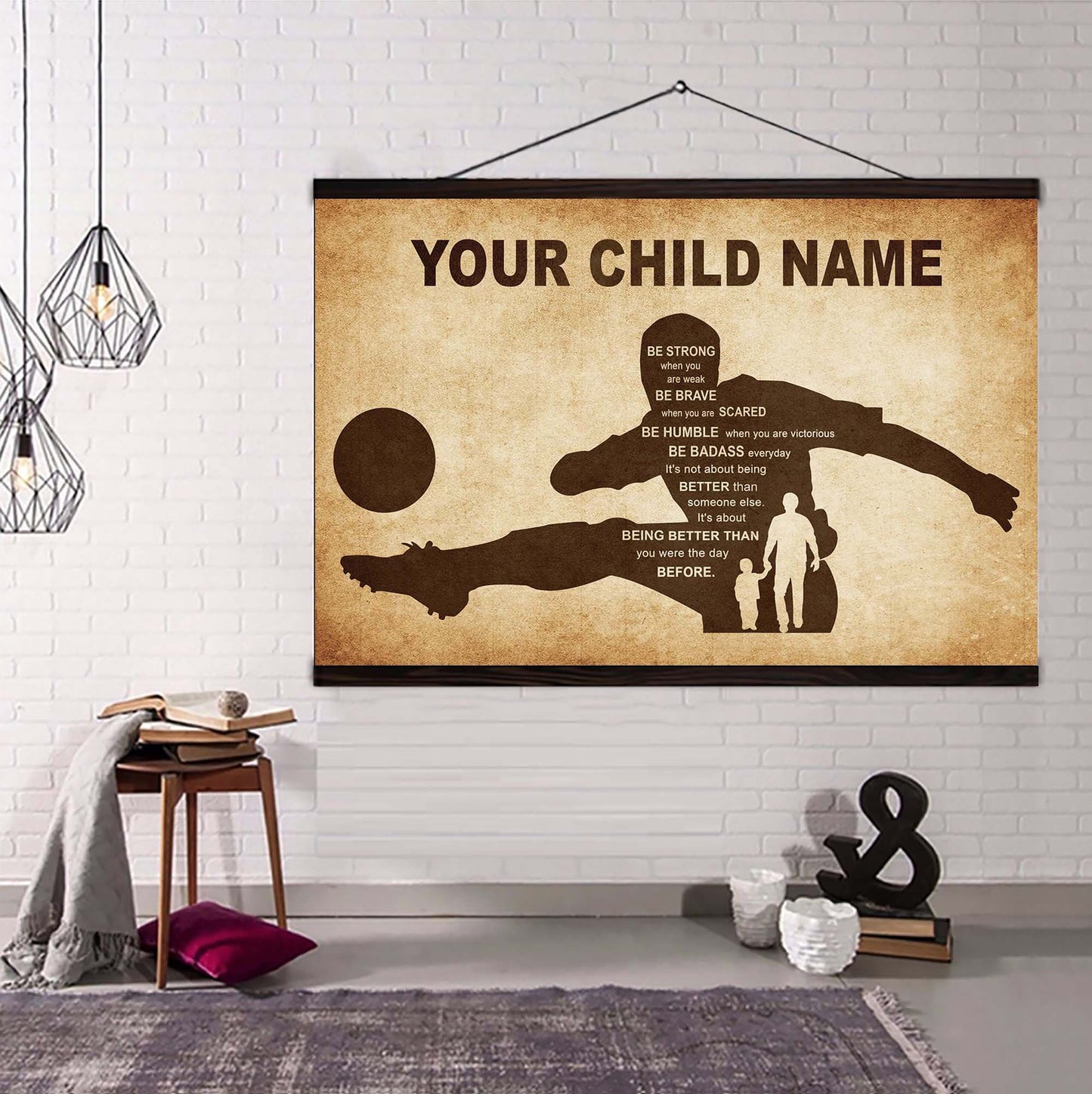 soccer personalized your child name from dad to son basketball poster canvas be strong when you are weak be brave when you are scared it's not about being better than someone else it's about being better than you were the day before