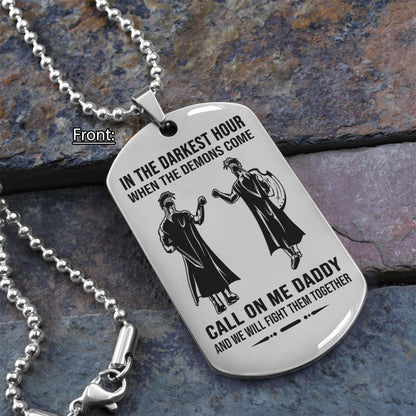 Personalized One Sided Dog Tag Call On Me Daddy And We Will Fight Them Together Gifts For Your Dad, From Son To Dad