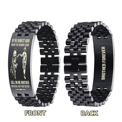 Brother Forever Customizable engraved brother bracelet double sided gift from brother, in the darkest hour, When the demons come call on me brother and we will fight them together