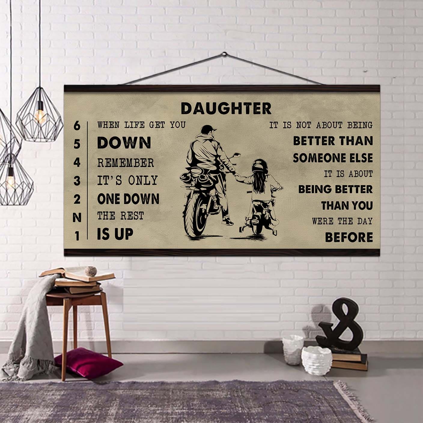 biker canvas poster to daughter - when life gets you down it's about being better than you were the day before