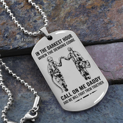 Personalized One Sided Dog Tag Call On Me Daddy And We Will Fight Them Together Gifts For Your Dad, From Son To Dad