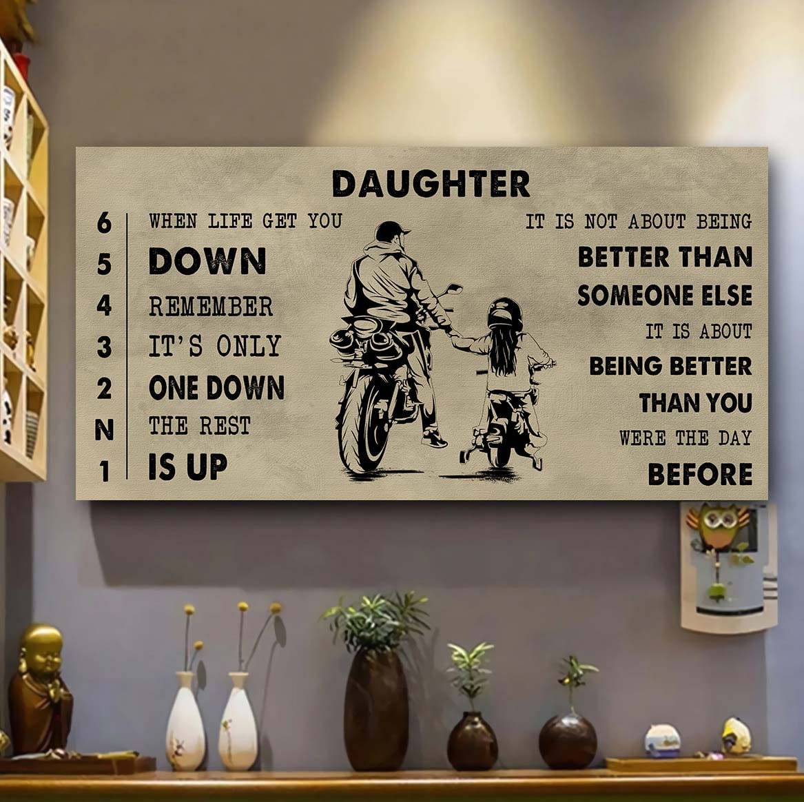 biker canvas poster to daughter - when life gets you down it's about being better than you were the day before