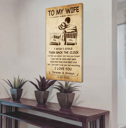 DRB VGT- Poster Canvas To My Wife I Wish I Could Turn Back The Clock - I Love You Forever And Always Gift For Your Wife