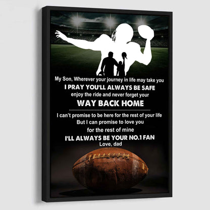 Sport Poster Canvas Dad To Son - Never Forget Your Way Back Home I Will Always Your No 1 Fan