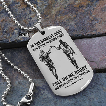 Personalized One Sided Dog Tag Call On Me Daddy And We Will Fight Them Together Gifts For Your Dad, From Son To Dad