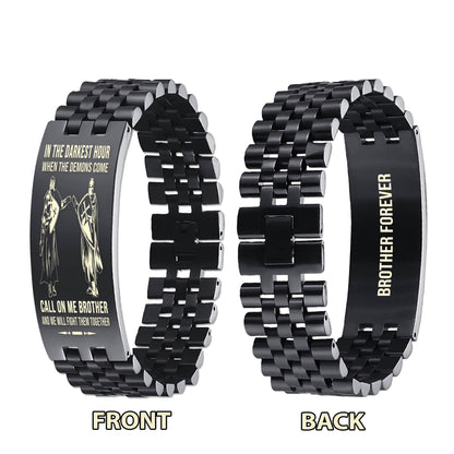 Family brother Forever Customizable engraved brother bracelet double sided gift from brother, in the darkest hour, When the demons come call on me brother and we will fight them together