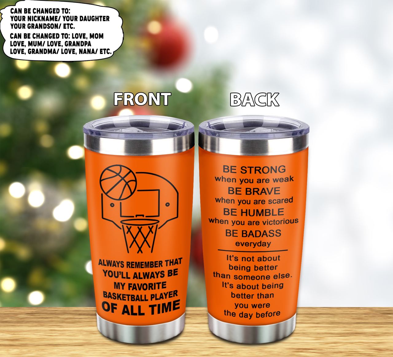 customizable basketball tumbler, gifts from dad mom to son- it is not about better than someone else, it is about being better than you were the day before, you will always be my favorite basketball player of all time