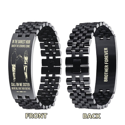 Brother Forever Customizable engraved brother bracelet double sided gift from brother, in the darkest hour, When the demons come call on me brother and we will fight them together