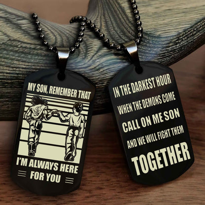 DRB Personalized Double Sided Dog Tag My Son Remember That I Will Always Here Call On Me Son And We Will Fight Them Together