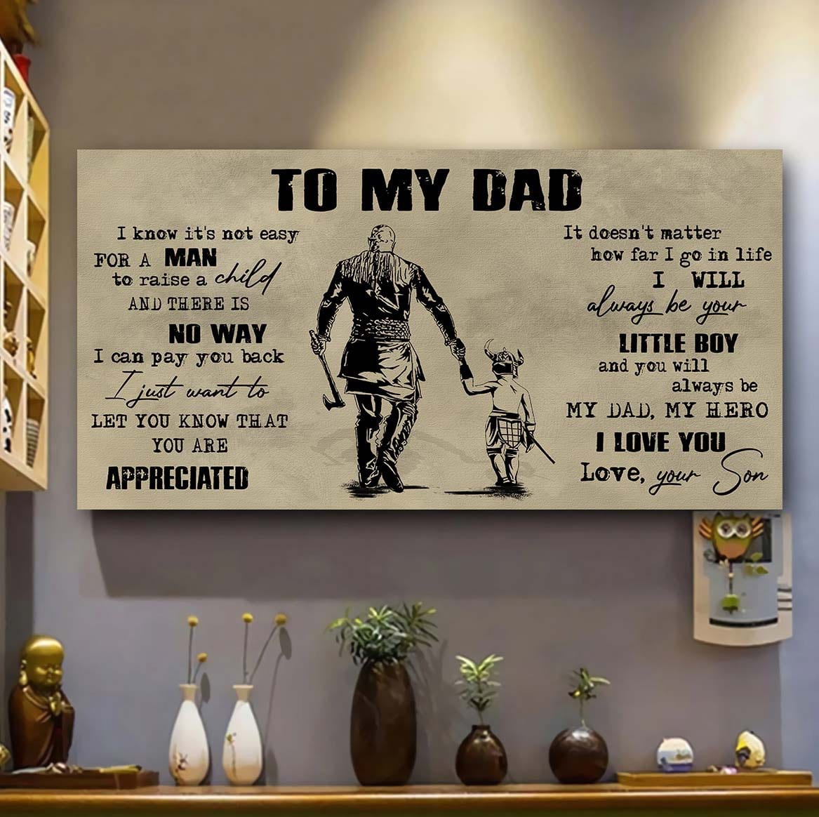 drb to my dad i know it not easy for a man to raise a child - i will always your little boy canvas poster