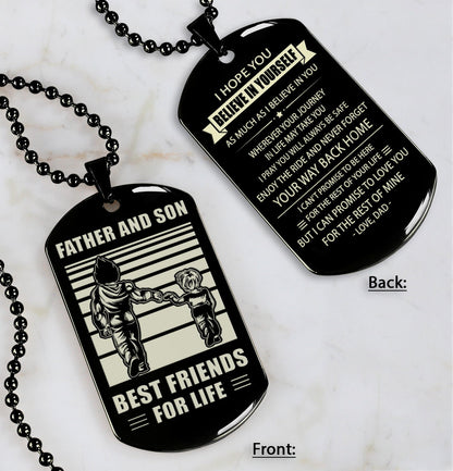 Be strong-Personalized Double Sided Dog Tag Father And Son Best Friends For Life - Message on the back side-Be strong