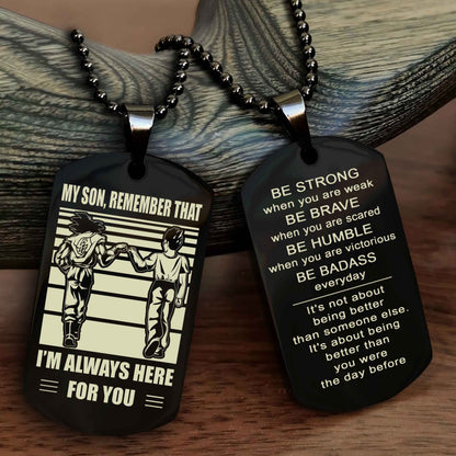 Biker Personalized Double Sided Dog Tag My Son  Remember That I Will Always Here Be Strong When You Are Weak Be Badass Everyday