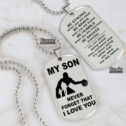 Customizable basketball gifts from dad mom to son- It is not about better than someone else, It is about being better than you were the day before, Be strong be brave be humble