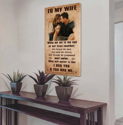 I Had You And You Had Me Wife And Husband - Vertical Poster Canvas, Gift For Your Darling