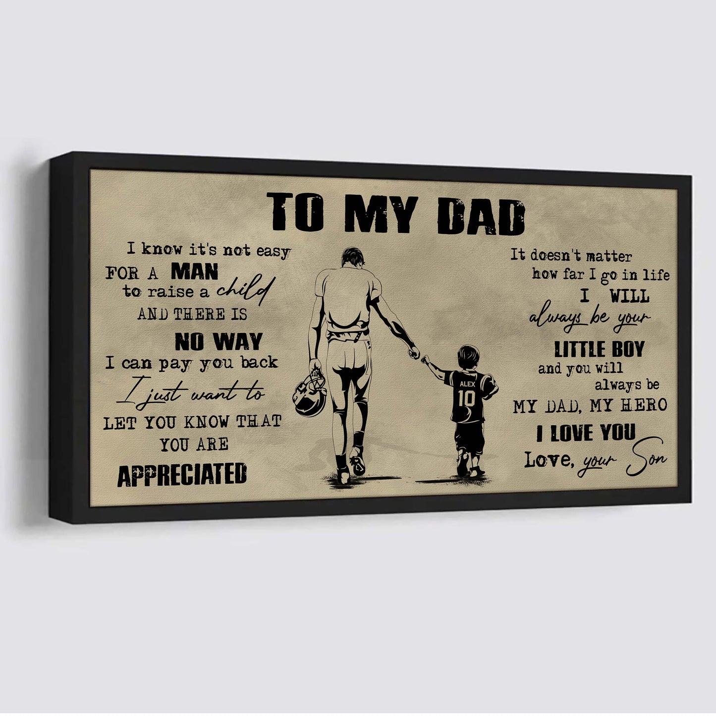 family to my dad i know it not easy for a man to raise a child - i will always be your little boy poster canvas gift from son